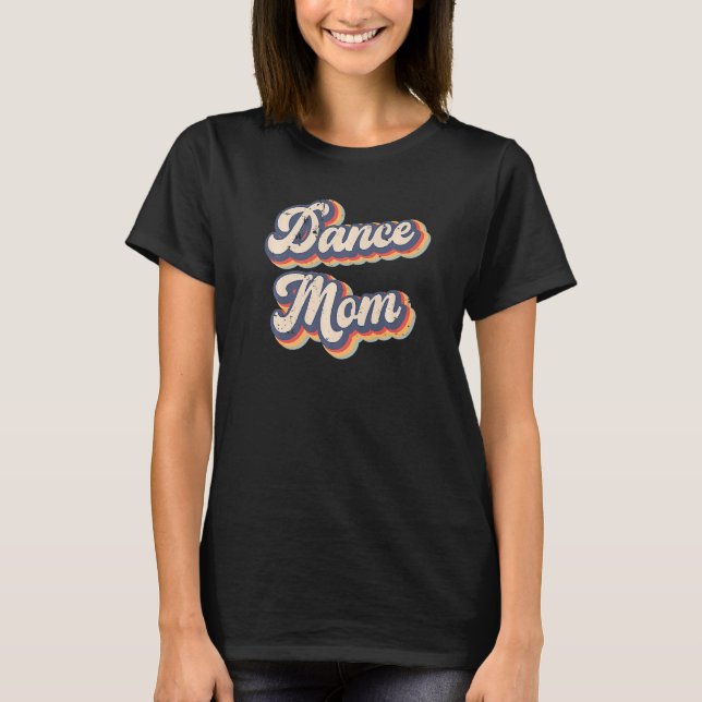Dance Mum Vintage Rainbow T-Shirt (Front)