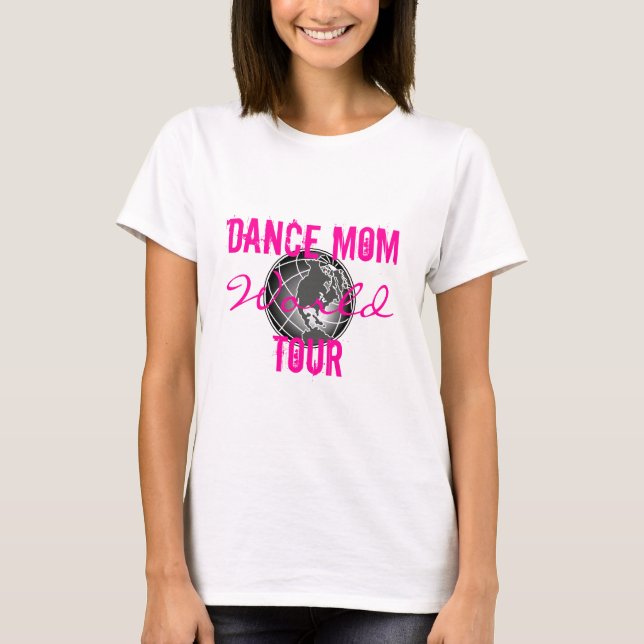 Dance Mum World Tour with back details T-Shirt (Front)
