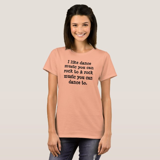 Dance Music-Rock To, Rock Music-Dance To Fun Quote T-Shirt (Front Full)