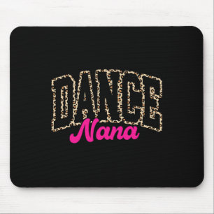Dance Nana Leopard Dancing Nana Life Girls Women D Mouse Pad