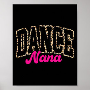 Dance Nana Leopard Dancing Nana Life Girls Women D Poster