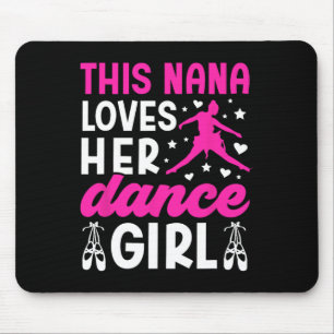 Dance Nana Loves Her Dance Girl Nana Of A Dancer N Mouse Pad
