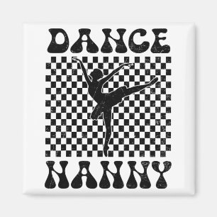 Dance Nanny Dance Lover Mothers Day  Magnet
