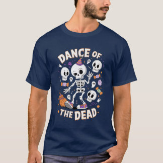 Dance of the Dead - Spooky Skeleton Party T-Shirt