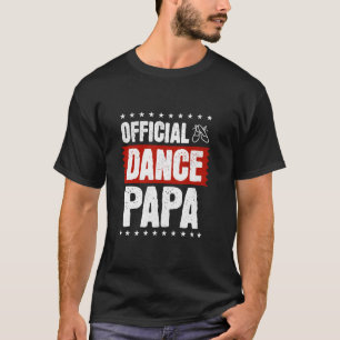Dance Papa, Dad Grandfather Grandpa T-Shirt