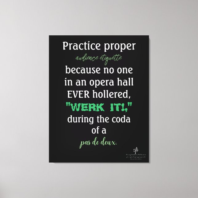 Dance Parents Audience Etiquette Green Canvas Print (Front)