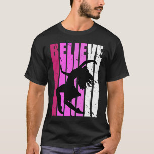 Dance Pink Dancer Fan Believe Motivational Musical T-Shirt