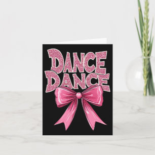 Dance Pink Dancing Bow Cute Ballet Recital Cl Girl Card