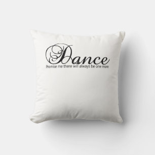 Dance Promise Me There Will Always Be One More Cushion
