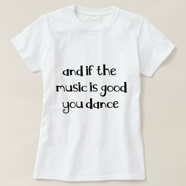 Dance quote T-Shirt (Design Front)