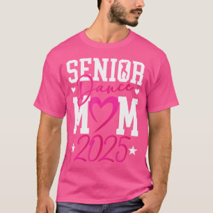 Dance Senior Mum 2025 Proud Dancing Senior Mama 20 T-Shirt