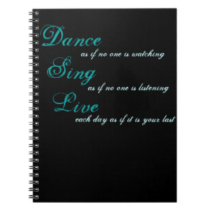 Dance sing live... spiral notebook