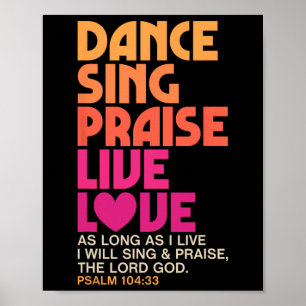 Dance Sing Praise Live Love Dancing Christian Men  Poster