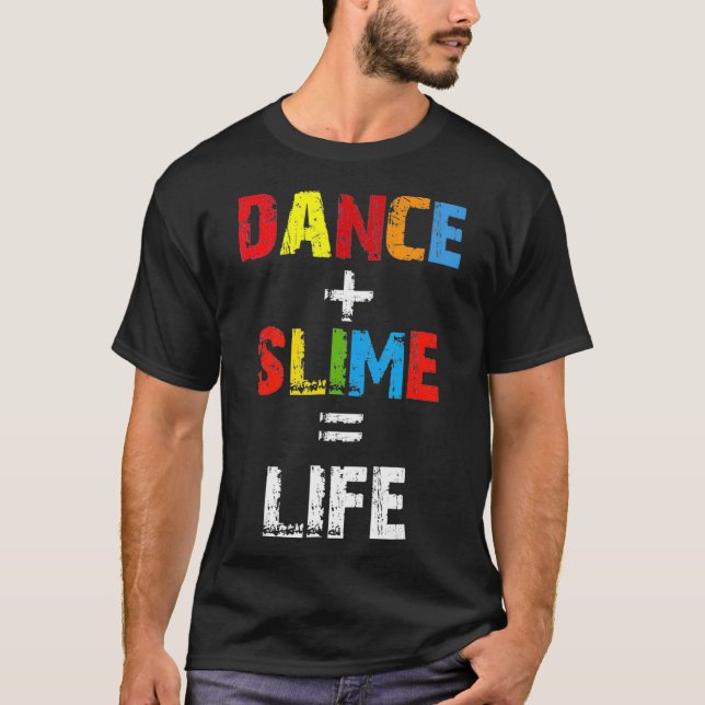 Dance Slime Life Shirt  (Front)