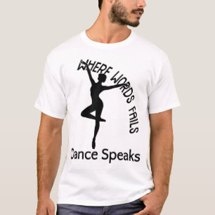 Dance speaks T-Shirt