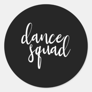 Dance Squad Dance Team Dancing Teen Dancer Gift Fo Classic Round Sticker