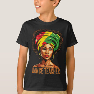 Dance Teacher Afro African American Black History T-Shirt
