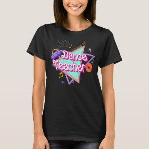 Dance Teacher Back To School First Day Appreciatio T-Shirt