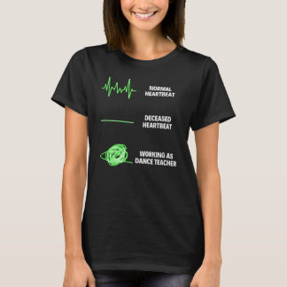 Dance Teacher Dance Teacher Dancer T-Shirt