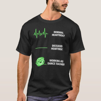 Dance Teacher Dance Teacher Dancer T-Shirt