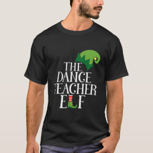 Dance Teacher Elf Matching Family Group Christmas T-Shirt