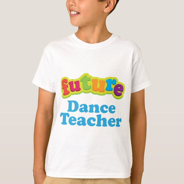 Dance Teacher (Future) Infant Baby T-Shirt (Front)