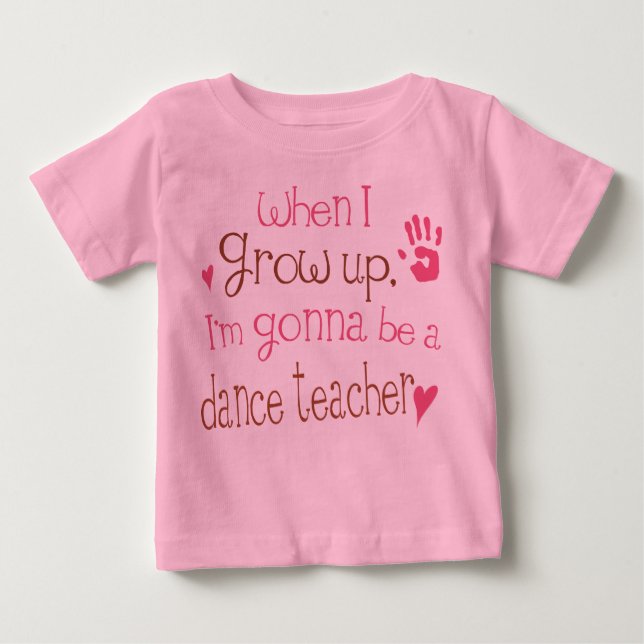 Dance Teacher (Future) Infant Baby T-Shirt (Front)