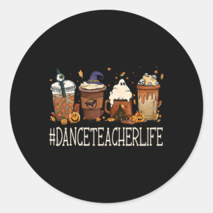 Dance Teacher Horror Fall Coffee Spooky Halloween Classic Round Sticker