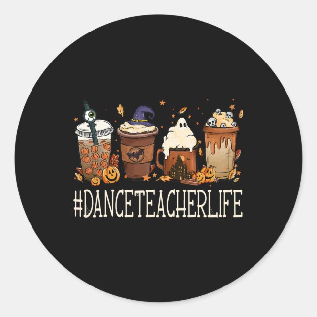 Dance Teacher Horror Fall Coffee Spooky Halloween  Classic Round Sticker (Front)