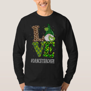 Dance Teacher Love St Patricks Day Gnome Leopard S T-Shirt