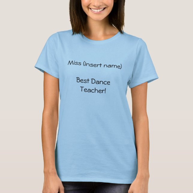 Dance Teacher - shirt (Front)