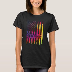 Dance Teacher Us Flag Dance Instructor Dancing Tea T-Shirt
