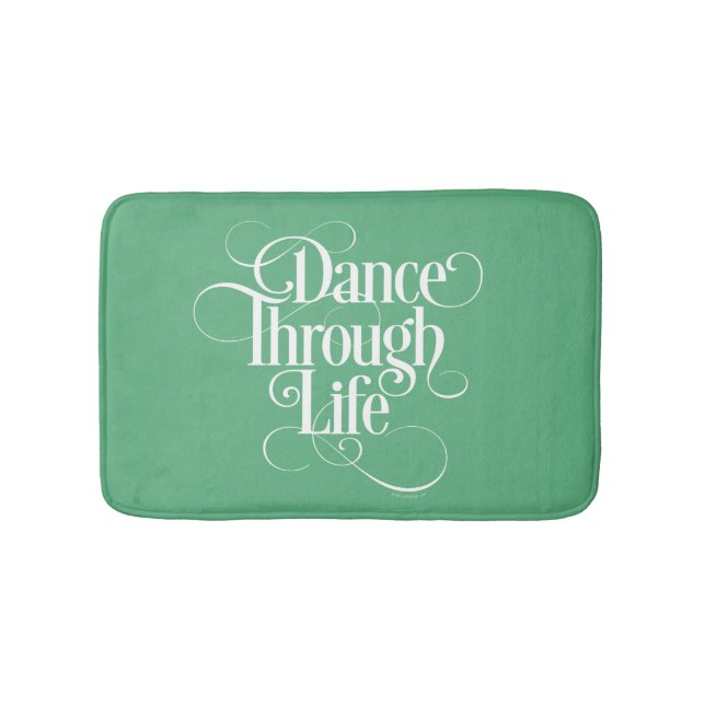 Dance Through Life Bath Mat (Front)