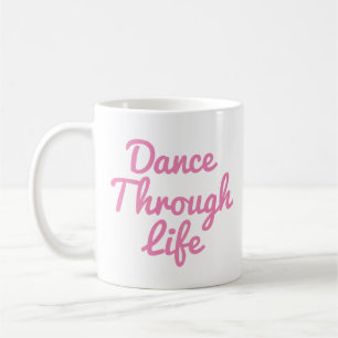 Dance Through Life Mug Recital Gift