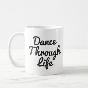 Dance Through Life Mug Recital Gift
