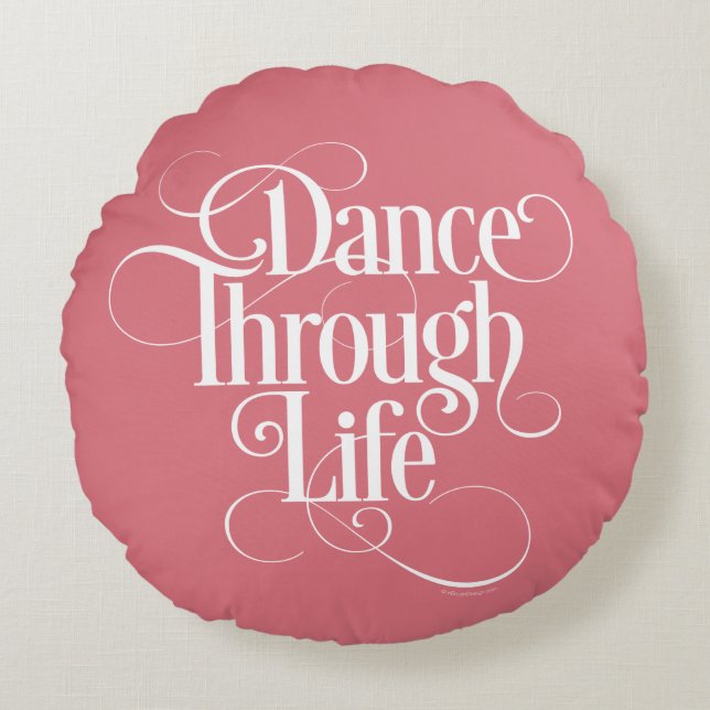 Dance Through Life Round Pillow (Front)