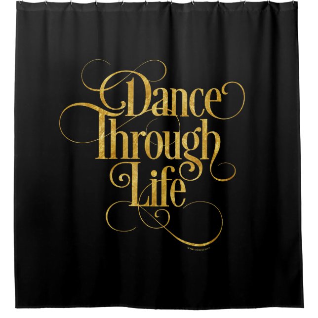 Dance Through Life Shower Curtain (Front)