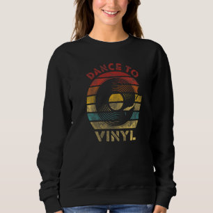 Dance to Vinyl Retro Record Vintage Music Sweatshirt