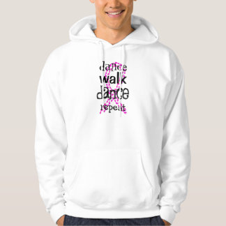 DANCE WALK DANCE repeat Hoodie