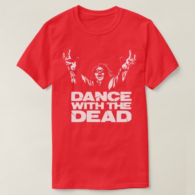 Dance with the dead cool T-Shirt (Design Front)