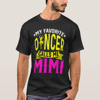 Dance Women My Favourite Dancer Calls Me Mimi Danc T-Shirt