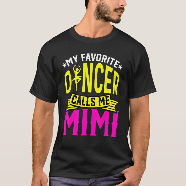 Dance Women My Favourite Dancer Calls Me Mimi Danc T-Shirt (Front)