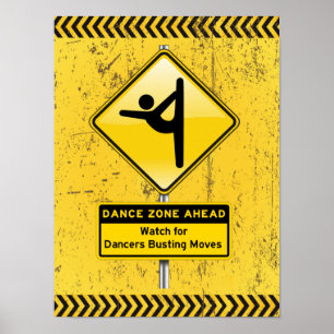 Dance Zone Ahead-Watch for Dancers Busting Moves! Poster