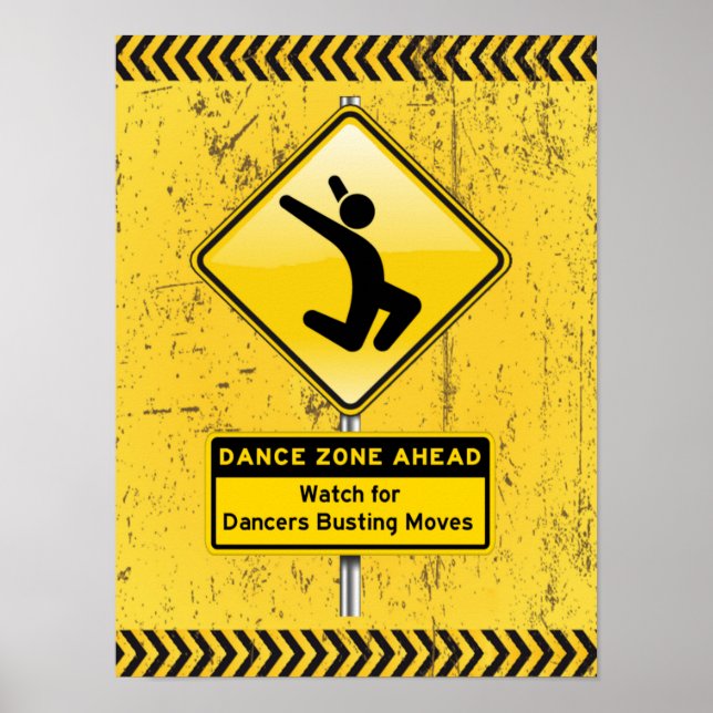 Dance Zone Ahead-Watch for Dancers Busting Moves! Poster (Front)