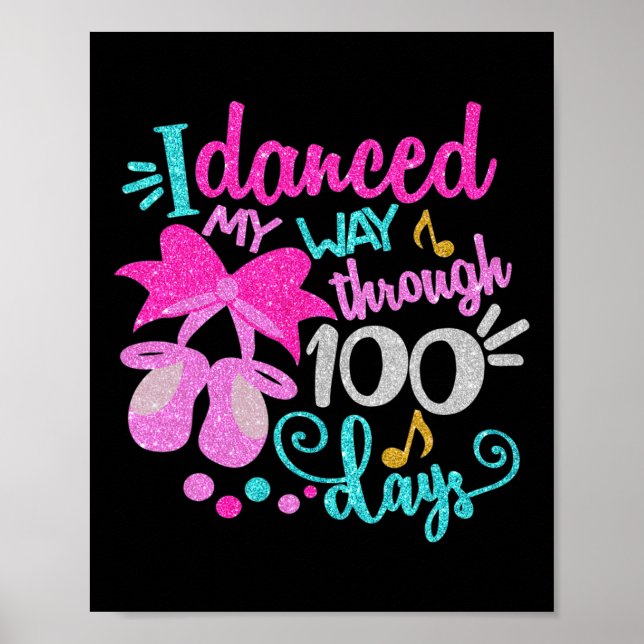 Danced My Way Through 100 Days Dancer Ballet Girls Poster (Front)
