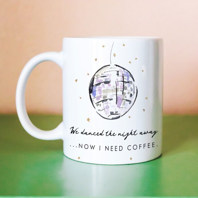Danced the Night Away Watercolor Disco Ball Coffee Mug (We danced the night away, now I need coffee. Cute watercolor painted disco ball coffee mug.)