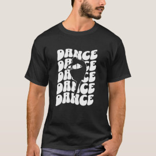 Dancer Choreographer Instructor Student Teacher Re T-Shirt
