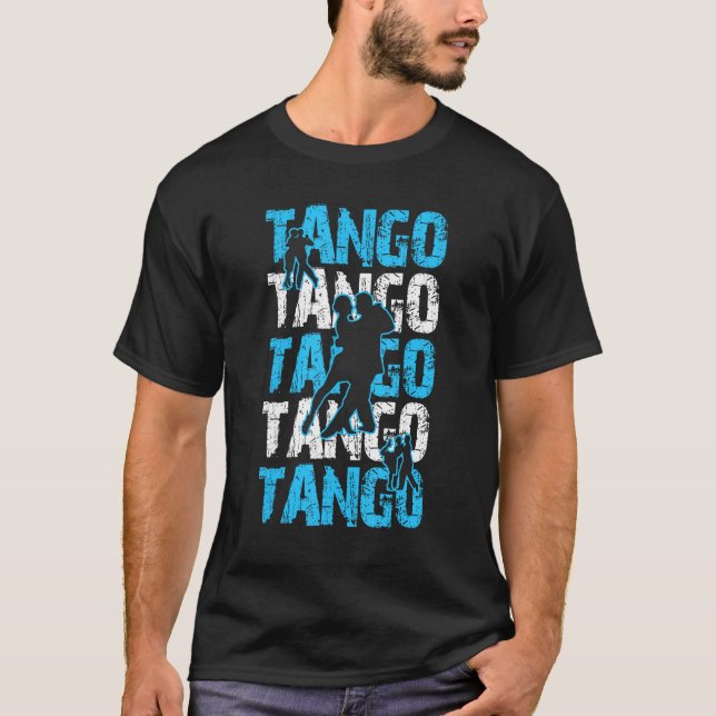 Dancer Dancing Argentinian Roots Argentina Tango T-Shirt (Front)