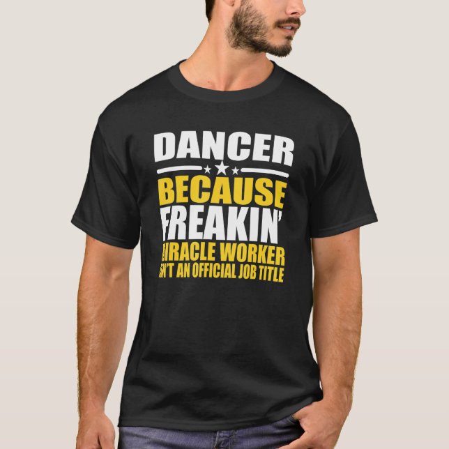 Dancer  For Coworker T-Shirt (Front)