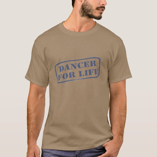Dancer for Life Forever Dancer Dancing Dance T-Shirt (Front)